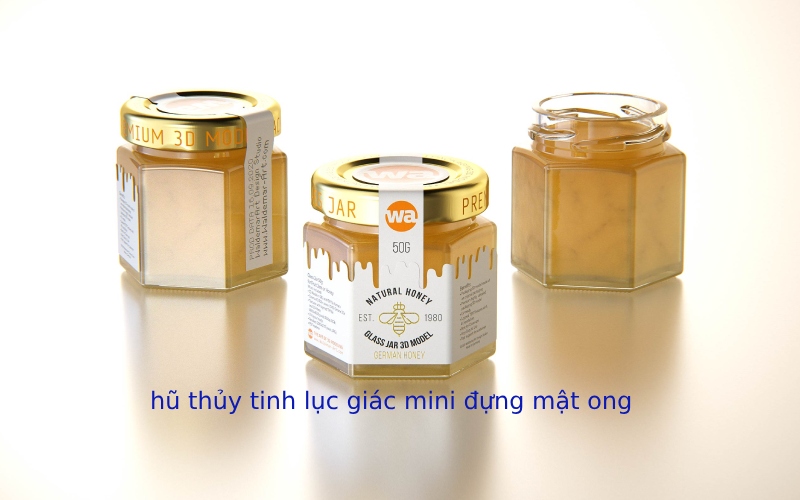 Hũ thủy tinh đựng mật ong: Giải pháp bảo quản hoàn hảo hũ thủy tinh đựng mật ong mini